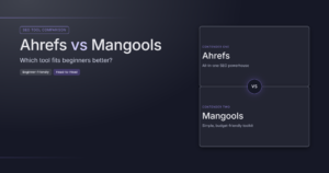 Ahrefs vs Mangools: Which Tool Fits Beginners Better?