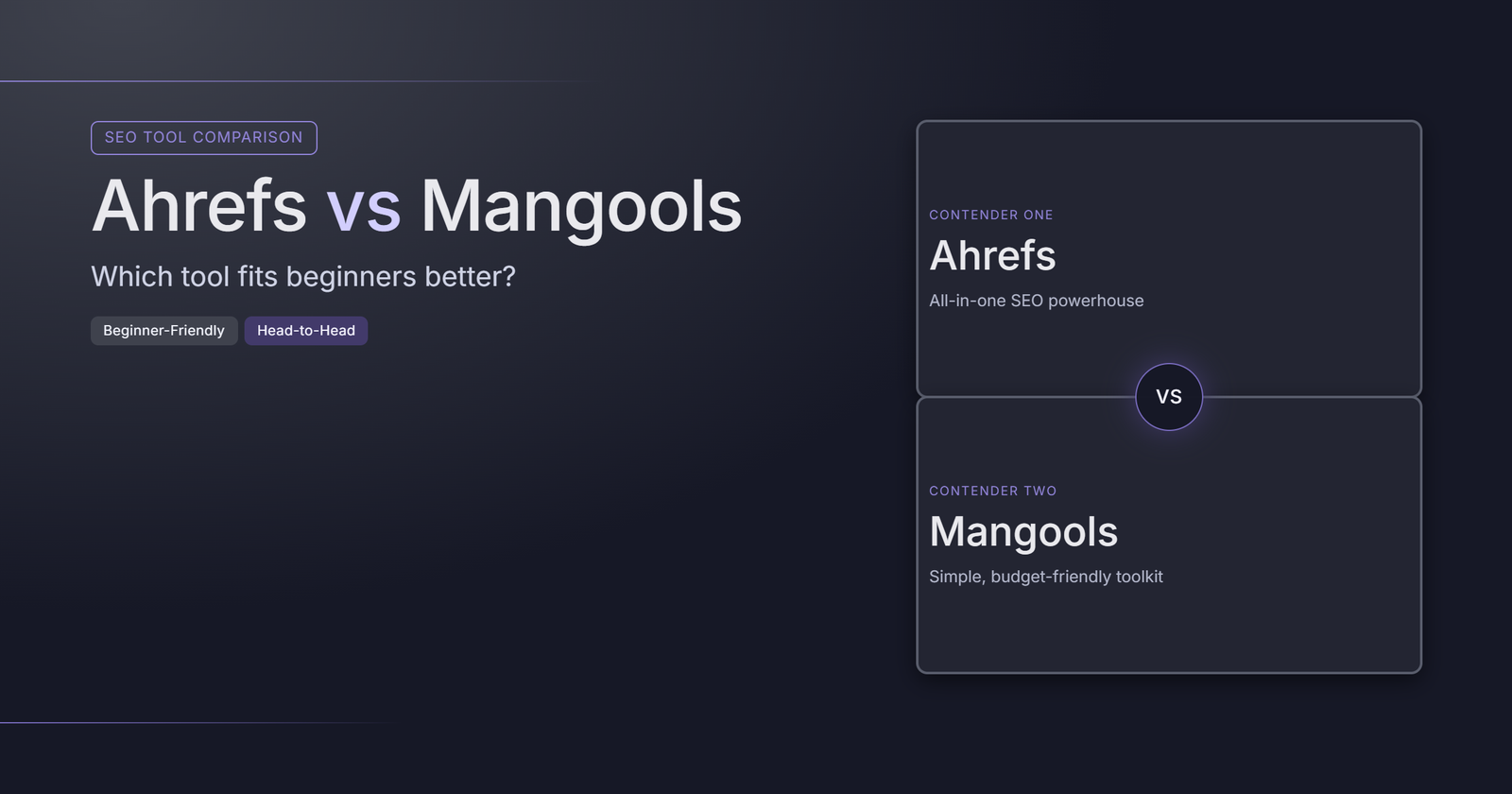 Ahrefs vs Mangools: Which Tool Fits Beginners Better?