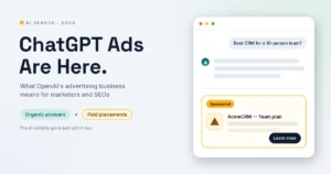 ChatGPT Ads Are Here: What OpenAI's Advertising Business Means for Marketers and SEOs
