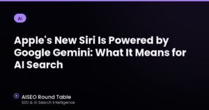 Apple's New Siri Is Powered by Google Gemini: What It Means for AI Search