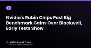 Nvidia's Rubin Chips Post Big Benchmark Gains Over Blackwell