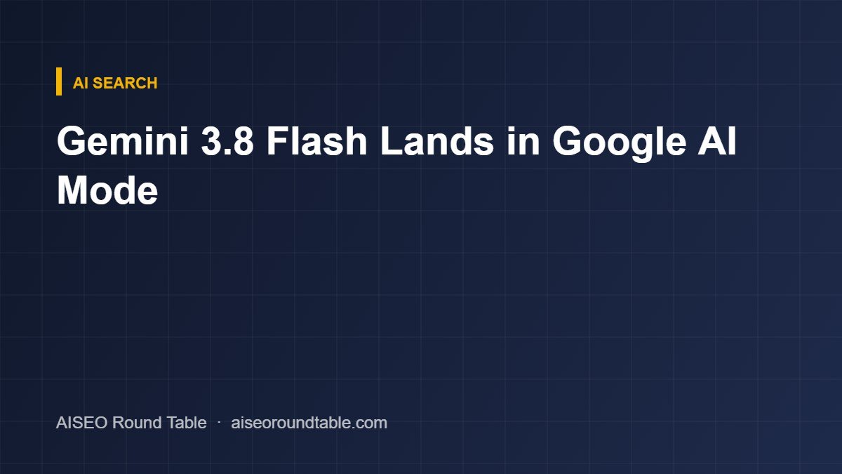 Gemini 3.8 Flash Lands in Google AI Mode