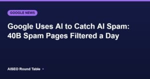 Google uses AI to detect AI spam featured image